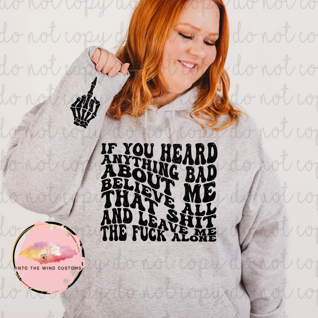 If You Heard Anything Bad About Me Believe All That Shit & Leave Me TF Alone (Front, & Sleeve)