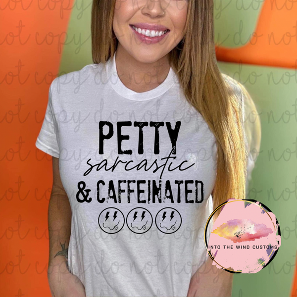 Petty Sarcastic & Caffeinated