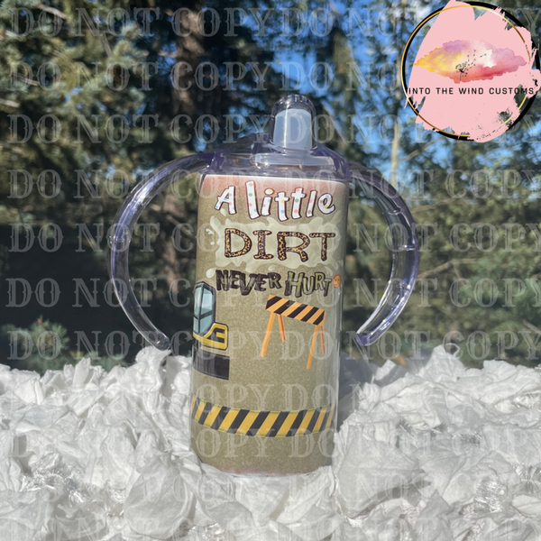 A Little Dirt Never Hurt (2in1 Sippy)